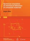 Numerical Simulation of Mechanical Behavior of Composite Materials (Lecture Notes on Numerical Methods in Engineering and Scienc) By Sergio Oller Cover Image