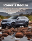 Rover's Realm: The Journey of Luxury and Innovation in the World of Range Rover By Etienne Psaila Cover Image