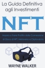 La Guida Definitiva agli Investimenti NFT By Wayne Walker Cover Image