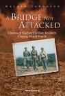 Bridge Not Attacked, A: Chemical Warfare Civilian Research During World War II By Harold Johnston Cover Image