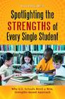 Spotlighting the Strengths of Every Single Student: Why U.S. Schools Need a New, Strengths-Based Approach By Elsie Jones-Smith Cover Image