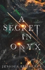 A Secret In Onyx By Jessica Florence Cover Image