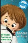 Soccer is Fun / El futbol Soccer es divertido By Calee M. Lee, Tamia Sheldon (Illustrator) Cover Image