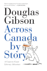 Across Canada by Story: A Coast-To-Coast Literary Adventure Cover Image