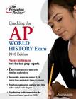 Cracking the AP World History Exam, 2010 Edition Cover Image