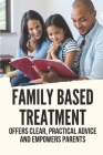 Family Based Treatment: Offers Clear, Practical Advice And Empowers Parents: Skill Manual For Underweight Kids Cover Image