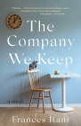 The Company We Keep: A Novel By Frances Itani Cover Image
