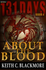 About the Blood By Keith C. Blackmore Cover Image