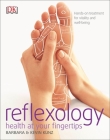 Reflexology: Hands-on Treatment for Vitality and Well-being By Barbara Kunz, Kevin Kunz Cover Image