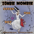 Zombie Mombie Saves the Day By Kelly Lucero, A. J. Lucero (Illustrator) Cover Image