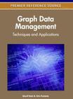 Graph Data Management: Techniques and Applications (Premier Reference Source) By Sherif Sakr (Editor), Eric Pardede (Editor) Cover Image