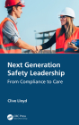 Next Generation Safety Leadership: From Compliance to Care Cover Image