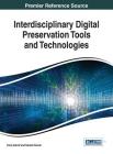 Interdisciplinary Digital Preservation Tools and Technologies Cover Image
