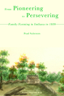 From Pioneering to Persevering: Family Farming in Indiana to 1880 Cover Image