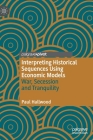 Interpreting Historical Sequences Using Economic Models: War, Secession and Tranquility By Paul Hallwood Cover Image