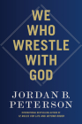 We Who Wrestle with God By Jordan B. Peterson Cover Image