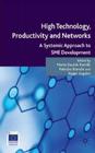 High Technology, Productivity and Networks: A Systemic Approach to SME Development By M. Parrilli (Editor), Patrizio Bianchi, Roger Sugden Cover Image