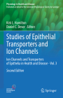 Studies of Epithelial Transporters and Ion Channels: Ion Channels and Transporters of Epithelia in Health and Disease - Vol. 3 (Physiology in Health and Disease) By Kirk L. Hamilton (Editor), Daniel C. Devor (Editor) Cover Image
