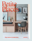 Petite Places: Clever Interiors for Humble Homes By Gestalten (Editor), Tessa Pearson (Editor) Cover Image