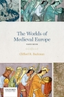 The Worlds of Medieval Europe By Clifford R. Backman Cover Image