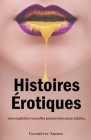 Histoires Érotiques: sexe explicites nouvelles passionnées pour adultes. By Guenièvre Aurore Cover Image