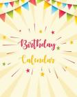 Birthday Calendar: Perpetual Calendar -Record All Your Important Dates -Date Keeper -Christmas Card List -For Birthdays Anniversaries & C Cover Image