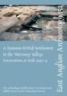 A Roman Settlement in the Waveney Valley: Excavations at Scole, 1993-4 (East Anglian Archaeology Monograph) By Trevor Ashwin (Editor), Andrew Tester (Editor) Cover Image