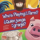 Who's Playing on the Farm?/Quien Juega En La Granja? By Flying Frog Cover Image