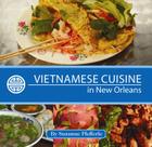 Vietnamese Cuisine in New Orleans By Suzanne Pfefferle, Lenny Delbert (Photographer) Cover Image