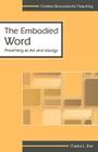 The Embodied Word: Preaching as Art (Fortress Resources for Preaching) By Charles Rice (Editor) Cover Image