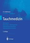 Tauchmedizin: Barotrauma Gasembolie - Dekompression Dekompressionskrankheit Dekompressionscomputer By A. a. Bühlmann, E. B. Völlm, P. Nussberger Cover Image