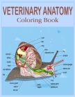 Veterinary Anatomy Coloring Book: The New Surprising Magnificent Learning Structure For Veterinary Anatomy Students .Vol-1 By Byron Escobedo Cover Image