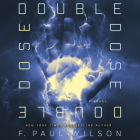 Double Dose By F. Paul Wilson, Stephanie Willing (Read by), Michael Crouch (Read by) Cover Image