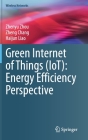 Green Internet of Things (Iot): Energy Efficiency Perspective (Wireless Networks) By Zhenyu Zhou, Zheng Chang, Haijun Liao Cover Image