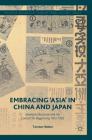 Embracing 'Asia' in China and Japan: Asianism Discourse and the Contest for Hegemony, 1912-1933 (Palgrave MacMillan Transnational History) By Torsten Weber Cover Image
