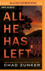 All He Has Left By Chad Zunker, Christopher Ryan Grant (Read by) Cover Image