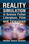 Reality Simulation in Science Fiction Literature, Film and Television By Heather Duerre Humann Cover Image