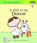 A Visit to the Doctor (Little Steps for Big Kids: Now I'm Growing) By Nora Gaydos, Akemi Gutierrez (Illustrator) Cover Image