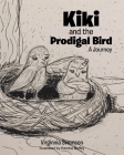 Kiki and the Prodigal Bird: A Journey Cover Image