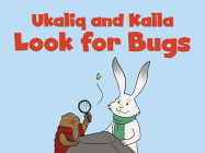 Ukaliq and Kalla Look for Bugs: English Edition Cover Image