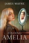 Finding Amelia By James Wayne Cover Image