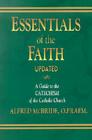 Essentials of the Faith: A Guide to the Catechism of the Catholic Church By Alfred McBride Cover Image