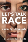 Let's Talk Race: A Guide for White People By Fern L. Johnson, Marlene G. Fine Cover Image