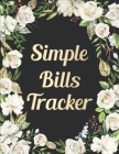 Simple Bills Tracker: Expense Logbook To Track Expenses & Purchases, Personal Finance Bills Tracking Notebook By Publishing By Tay Cover Image