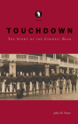 Touchdown: The Story of the Cornell Bear By John H. Foote Cover Image