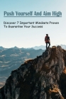 Push Yourself And Aim High: Discover 7 Important Mindsets Proven To Guarantee Your Success: How To Improve Yourself By Nancee Lavesque Cover Image