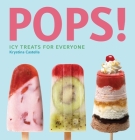 Pops!: Icy Treats for Everyone By Krystina Castella Cover Image