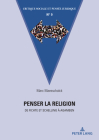 Penser La Religion: de Fichte Et Schelling À Agamben By Ewa Stasiak (Consultant), Marc Maesschalck Cover Image