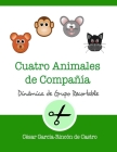 Cuatro animales de compañía By César García-Rincón de Castro Cover Image
