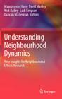 Understanding Neighbourhood Dynamics: New Insights for Neighbourhood Effects Research By Maarten Van Ham (Editor), David Manley (Editor), Nick Bailey (Editor) Cover Image